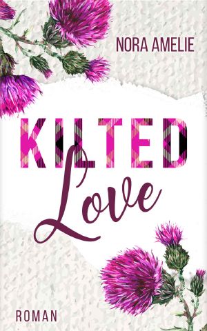 [Schotten, Highlands und die Liebe 01] • Kilted Love